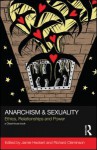 Anarchism & Sexuality: Ethics, Relationships and Power - Jamie Heckert, Richard Cleminson, Jenny Alexander, Gavin Brown, Judith Butler, Lewis Call, Laurence Davis, Lena Eckert, J. Fergus Evans, Judy Greenway, Marta Kolářová, Tom Leonard, Josh MacPhee, Helen Moore, Stevphen Shukaitis, Kristina Nell Weaver