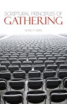 Scriptural Principles of Gathering - Alfred P. Gibbs