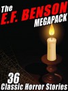 The E.F. Benson Megapack: 36 Classic Horror Stories - E.F. Benson