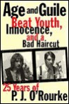 Age & Guile Beat Youth, Innocence, Bad.. (Audio) - P.J. O'Rourke