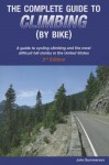 Complete Guide to Climbing (by Bike) 2nd Edition - John Summerson