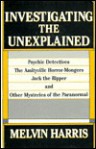 Investigating the Unexplained - Melvin Harris