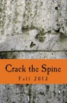 Crack the Spine: Fall 2013 - Crack the Spine, Harry van der Hulst, Nancy A Ritter, Kerri Farrell Foley