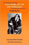 Oscar Wilde, His Life and Confessions (Large Print) - Frank Harris