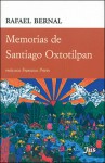Memorias de Santiago Oxtotilpan - Rafael Bernal