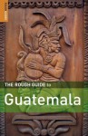 The Rough Guide to Guatemala (Rough Guide Travel Guides) - Iain Stewart