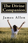 The Divine Companion: Taking You Through Life in Truth - James Allen