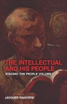 The Intellectual and His People: Staging the People Volume 2 - Jacques Rancière