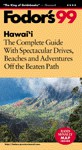 Hawaii '98: The Complete Guide with Spectacular Drives, Beaches and Adventures Off the Beate n Path (paperback) - Fodor's Travel Publications Inc.