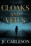 Cloaks and Veils - J.C. Carleson