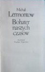 Bohater naszych czasów - Michaił Lermontow