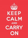 Keep Calm and Carry On (Enhanced) - Ebury Publishing