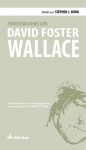 Conversaciones con David Foster Wallace - Stephen J. Burn, José Luis Amores