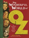 The Wonderful World of Oz: An Illustrated History of the American Classic - John Fricke