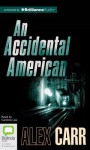 An Accidental American - Alex Carr