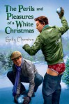 The Perils and Pleasures of a White Christmas - Emily Moreton