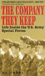 The Company they Keep : Life Inside the U.S. Army Special Forces - Anna Simons