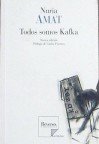 Todos somos Kafka - Núria Amat