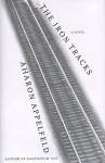 The Iron Tracks - Aharon Appelfeld