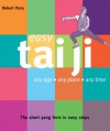 Easy Tai Ji: Any Age, Any Place, Any Time - Robert Parry