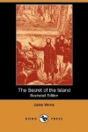 The Secret of the Island (Illustrated Edition) (Dodo Press) - Jules Verne, W.H.G. Kingston, C. H. Barban