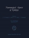 Neurosurgical Aspects of Epilepsy: Proceedings of the Fourth Advanced Seminar in Neurosurgical Research of the European Association of Neurosurgical Societies Bresseo Di Teolo, Padova, May 17 18, 1989 - John D. Pickard, Giulio Maira, Charles E Polkey, Tomasz Trojanowski