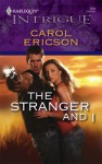 The Stranger and I - Carol Ericson