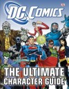 DC Comics Ultimate Character Guide. - Brandon T. Snider