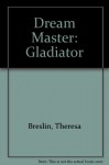 Dream Master Gladiator - Theresa Breslin, Clifford Norgate