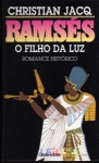 Ramsés - O Filho da Luz (Ramsés, #1) - Christian Jacq