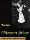 Works of Margaret Sidney - Margaret Sidney