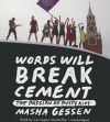 Words Will Break Cement: The Passion of Pussy Riot - Masha Gessen, Carrington MacDuffie