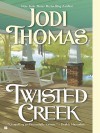 Twisted Creek - Jodi Thomas