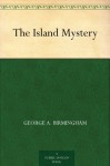 The Island Mystery - George A. Birmingham