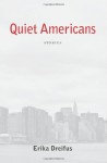 Quiet Americans - Erika Dreifus