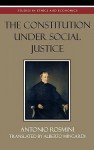 The Constitution Under Social Justice - Antonio Rosmini