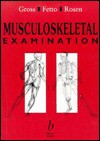 Musculoskeletal Examination - Jeffrey M. Gross, Joseph Fetto, Elaine Rosen