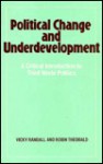 Political Change And Underdevelopment: A Critical Introduction To Third World Politics - Vicky Randall