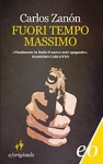 Fuori tempo massimo - Carlos Zanón, Gabriella De Fina