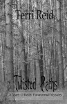 Twisted Paths: A Mary O'Reilly Paranormal Mystery - Book Nine (Mary O'Reilly Paranormal Mysteries) - Terri Reid