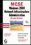 MCSE: Win 2000 Network Infrastructure Admin Exam Notes - Paul Robichaux, John Jenkins, James Chellis
