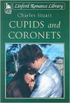 Cupids and Coronets - Charles Stuart