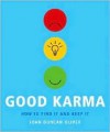 Good Karma: How to Find It and Keep It - Joan Duncan Oliver