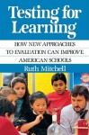 Testing for Learning - Ruth Mitchell