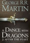 A Dance with Dragons: After the Feast - George R.R. Martin