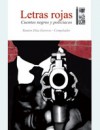 Letras Rojas: Cuentos Negros Y Policíacos - Ramón Díaz Eterovic