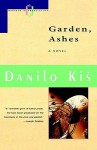 Garden, Ashes - Danilo Kiš