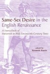 Same-Sex Desire in the English Renaissance: A Sourcebook of Texts, 1470-1650 - Kenneth Borris