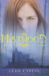 Mistwood - Leah Cypess