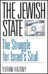 The Jewish State: The Struggle For Israel's Soul - Yoram Hazony